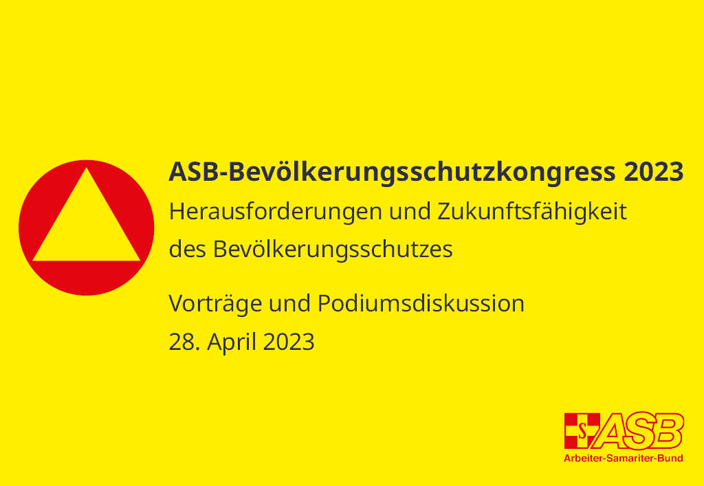 ASB-Bevölkerungsschutzkongress 2023 - Herausforderungen und Zukunftsfähigkeit des Bevölkerungsschutzes